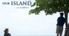 Filme completo Destinea, Our Island