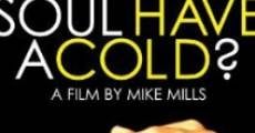 Filme completo Does Your Soul Have a Cold?