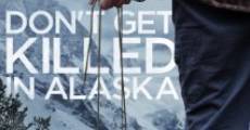 Don't Get Killed in Alaska film complet