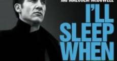 I'll Sleep when I'm Dead film complet