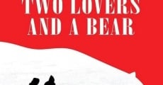 Two Lovers and a Bear film complet