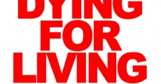Filme completo Dying for Living