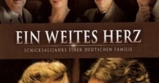 Ein weites Herz - Schicksalsjahre einer deutschen Familie streaming