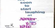 Never Too Late film complet