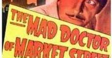 The Mad Doctor of Market Street streaming