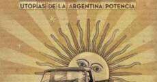 Rastrojero, utopías de la Argentina potencia film complet