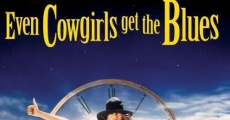 Even Cowgirls Get the Blues film complet