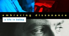 Embracing Dissonance: A Life in Bebop (2014)
