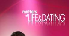 Matters of Life and Dating