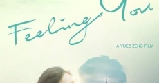 Feeling You film complet