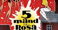 5 mand og Rosa