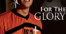 For the Glory film complet