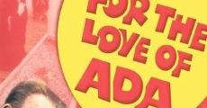 For the Love of Ada film complet