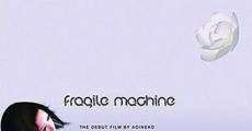 Fragile Machine streaming