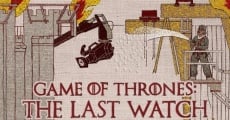 Game of Thrones: The Last Watch streaming