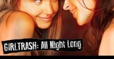 Girltrash: All Night Long film complet