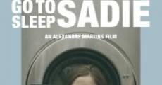 Go to Sleep, Sadie film complet