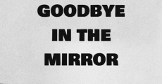 Goodbye in the Mirror