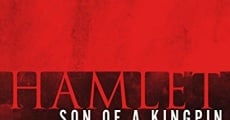 Filme completo Hamlet, Son of a Kingpin