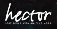Hector: Lost Souls with Switchblades film complet