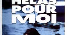 Hélas pour moi film complet