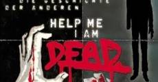 Help me I am Dead - Die Geschichte der Anderen streaming