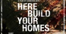 Here Build Your Homes film complet