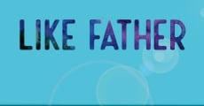 Like Father film complet