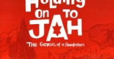 Holding on to Jah film complet