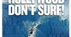 Hollywood Don't Surf!