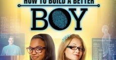 How to Build a Better Boy film complet