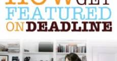 How to Get Featured on Deadline film complet