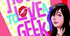 How to Love a Geek streaming