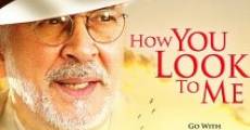 How You Look to Me film complet