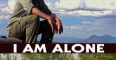 I Am Alone film complet