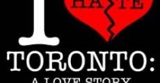 I Hate Toronto: A Love Story streaming