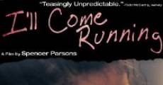 I'll Come Running film complet
