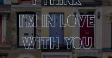 I Think I'm in Love with You film complet