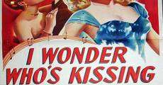 I Wonder Who's Kissing Her Now film complet