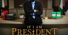 If I Am President