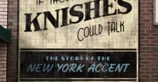 If These Knishes Could Talk: The Story of the NY Accent film complet