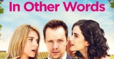In Other Words film complet
