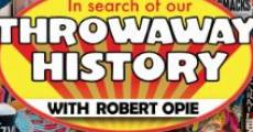 In Search of Our Throwaway History