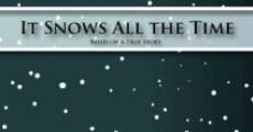 It Snows All the Time film complet
