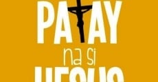 Filme completo Patay na si Hesus