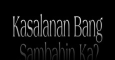 Filme completo Kasalanan Bang Sambahin Ka?