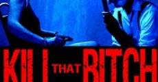 Kill That Bitch film complet