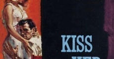 Kiss Her Goodbye film complet