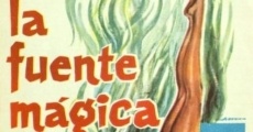 La fuente mágica film complet