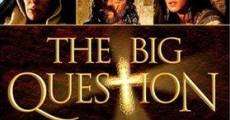The Big Question film complet